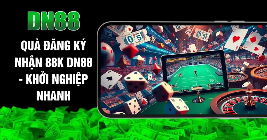 Quà Đăng Ký Nhận 88K DN88 - Khởi Nghiệp Nhanh